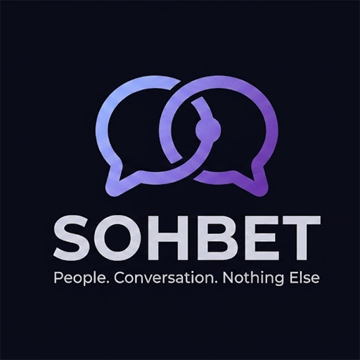 Sohbet — People. Conversation. Nothing Else.